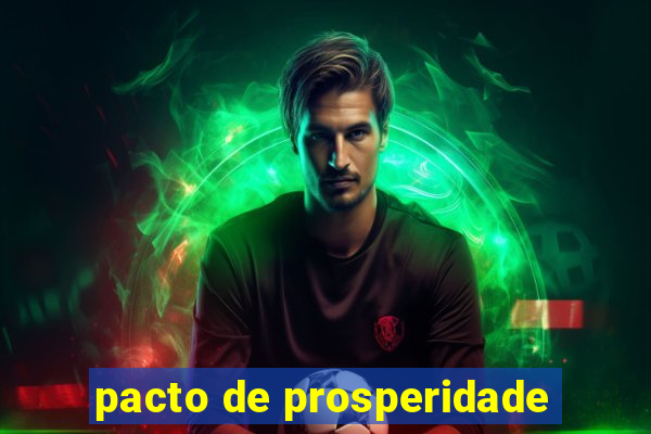 pacto de prosperidade